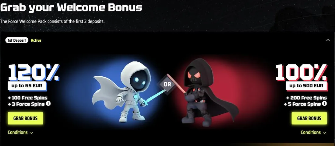 SlotsVader first deposit choice: Light Side 120% up to €65 with 100 free spins or Dark Side 100% up to €500 with 200 free spins